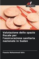 Valutazione dello spazio fiscale per l'assicurazione sanitaria nazionale in Sudan 620784677X Book Cover