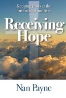 Receiving Hope: Keeping Jesus at the forefront of our lives 1304794741 Book Cover