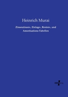 Zinseszinsen-, Einlage-, Renten-, und Amortisations-Tabellen (German Edition) 3737225567 Book Cover