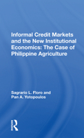 Informal Credit Markets and the New Institutional Economics: The Case of Philippine Agriculture 0367165929 Book Cover