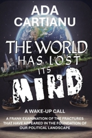 The World Has Lost Its Mind B0DX8TG5V1 Book Cover