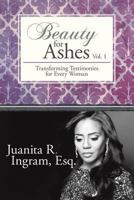 Beauty for Ashes: Transforming Testimonies for Every Woman Vol. 1 1482656868 Book Cover