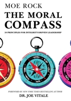 The Moral Compass: 28 Principles for Integrity-Driven Leadership B0CVZCGKC5 Book Cover