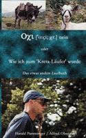 Ochi ('O:Çi; Gr.) Nein Oder Wie Ich Zum "Kreta Läufer" Wurdedas Etwas Andere Laufbuch 3831143021 Book Cover