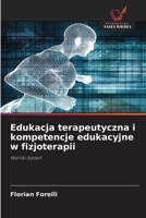 Edukacja terapeutyczna i kompetencje edukacyjne w fizjoterapii (Polish Edition) 6630115481 Book Cover