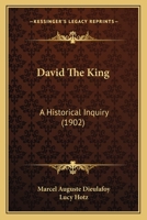 David the King: A Historical Inquiry 1725289946 Book Cover