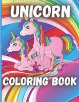 Unicorn Coloring Book: For Brave And Beautiful Little Girls & Kids Ages 4-8 Who Love Fun Activity B08P3JTWDX Book Cover