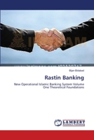Rastin Banking: New Operational Islamic Banking System Volume One Theoretical Foundations 3659544639 Book Cover