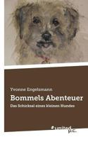 Bommels Abenteuer: Das Schicksal eines kleinen Hundes 3710334004 Book Cover