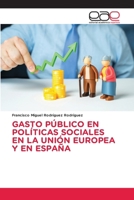 Gasto Público En Políticas Sociales En La Unión Europea Y En España (Spanish Edition) 6209990258 Book Cover