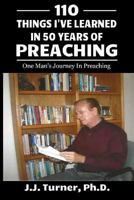 110 Things I've Learned in 50-Years of Preaching: One Man's Journey in Preaching 151238836X Book Cover