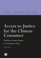 Access to Justice for the Chinese Consumer : Handling Consumer Disputes in Contemporary China 1509931058 Book Cover