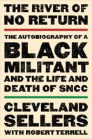 The River of No Return: The Autobiography of a Black Militant and the Life and Death of SNCC 0062824317 Book Cover