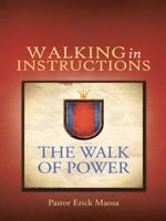 Walking in Instructions: The Walk of Power 1490846050 Book Cover