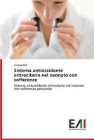 Sistema antiossidante eritrocitario nel neonato con sofferenze 3639776755 Book Cover