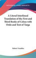 A Literal Interlineal Translation of the First and Third Books of Celsus with Ordo and Text of Targa 1162800801 Book Cover