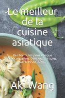 Le meilleur de la cuisine asiatique: Des formules pour chaque préoccupation. Délicieux, simples, sains et durables. B095HXT7YZ Book Cover