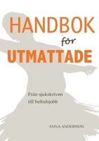 Handbok för utmattade: Från sjukskrivning till heltidsjobb 9176999092 Book Cover