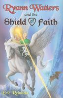 Ryann Watters and the Shield of Faith (Annals of Aeliana) 1599796260 Book Cover