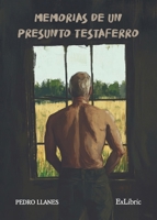 Memorias de un presunto testaferro (Spanish Edition) B0F2Z2Z7L1 Book Cover