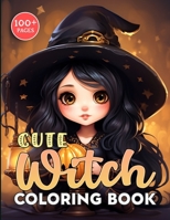 Cute Witch Coloring Book: Magical Moments with Whimsical Witches | A Fantastical Journey of Color B0CFZ9FJT1 Book Cover