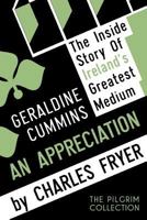 Geraldine Cummins: An Appreciation 1908733829 Book Cover