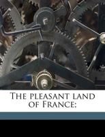 The Pleasant Land of France 1142112179 Book Cover