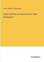 Kleine Schriften zur Geschichte der Stadt Nordhausen: I. 338202408X Book Cover