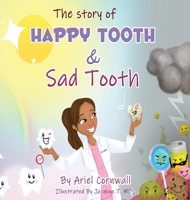 The Story of Happy Tooth & Sad Tooth: Happy Tooth and Sad Tooth 1734543701 Book Cover