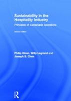 Sustainability in the Hospitality Industry 2nd Ed: Principles of Sustainable Operations 0415531241 Book Cover