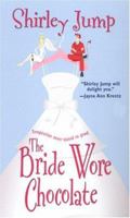 The Bride Wore Chocolate 0821776916 Book Cover