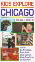 Kids Explore Chicago: The Very Best Kids' Activities Within an Easy Drive of Chicago (Kids Explore) 1558504990 Book Cover