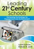 Leading 21st Century Schools: Harnessing Technology for Engagement and Achievement 1412972957 Book Cover