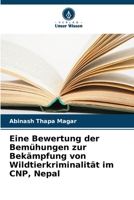 Eine Bewertung der Bemühungen zur Bekämpfung von Wildtierkriminalität im CNP, Nepal (German Edition) 6209544711 Book Cover