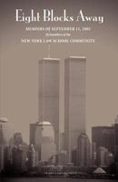 Eight Blocks Away Memoirs of September 11, 2001 0979335469 Book Cover