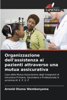 Organizzazione dell'assistenza ai pazienti attraverso una mutua assicurativa 6204375032 Book Cover