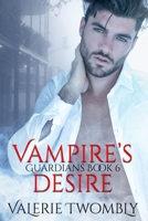 Vampire's Desire (Guardians) 1532398948 Book Cover
