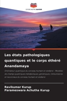 Les états pathologiques quantiques et le corps éthéré Anandamaya (French Edition) 6208769531 Book Cover