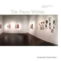 The Faces Within: The Artists personal responses to their mental/physical/emotional state during this election past year. 1542859158 Book Cover