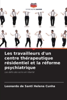 Les travailleurs d'un centre thérapeutique résidentiel et la réforme psychiatrique (French Edition) 620944623X Book Cover