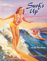 Surfs Up: Collecting the Longboard Era (Schiffer Book for Collectors) 076431355X Book Cover