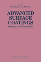 Advanced Surface Coatings: a Handbook of Surface Engineering 9401053529 Book Cover