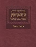 Ber Die Wirkungen Des Lichts Auf Den Lebenden Menschlichen K Rper, Mit Ausnahme Des Sehens: Eine Schrift, Welche Von Der Medizinischen Fakult T Zu G Ttingen, ... Im Junius 1797, Das Erste Accessit Erh 1286981476 Book Cover