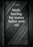 Well-Boring for Water Brine and Oil 5518889046 Book Cover