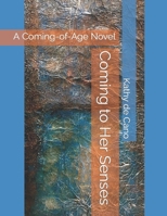 Coming to Her Senses: A Coming-of-Age Novel B09X55P1KH Book Cover