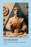 Susan Gapka Exposed: Die wahre Geschichte einer kanadischen Trans-Aktivistin (German Edition) 1998610756 Book Cover