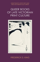 Queer Books of Late Victorian Print Culture (Nineteenth-Century and Neo-Victorian Cultures) 1399525956 Book Cover