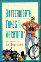 Butterworth Takes a Vacation: But Decides to Give It Back : A Comedy Novel 1576730468 Book Cover