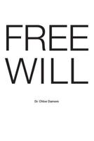 Free Will : The Ride to Enlightenment: the Destiny of Your Own Self 1523681810 Book Cover