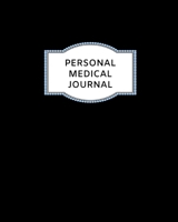 Personal Medical Journal: A Personal Health Record Keeper 1703775945 Book Cover
